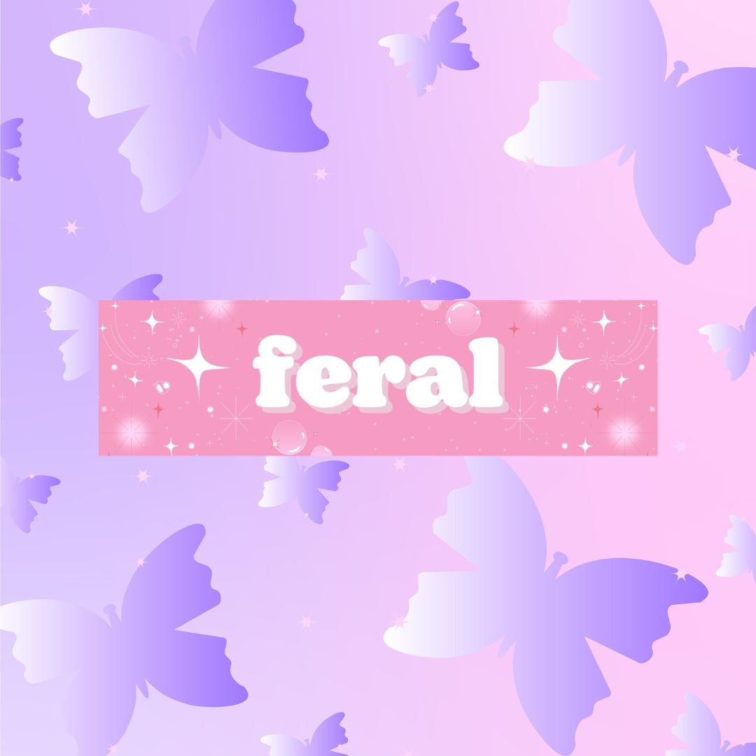 FERAL Cute Bumper Sticker