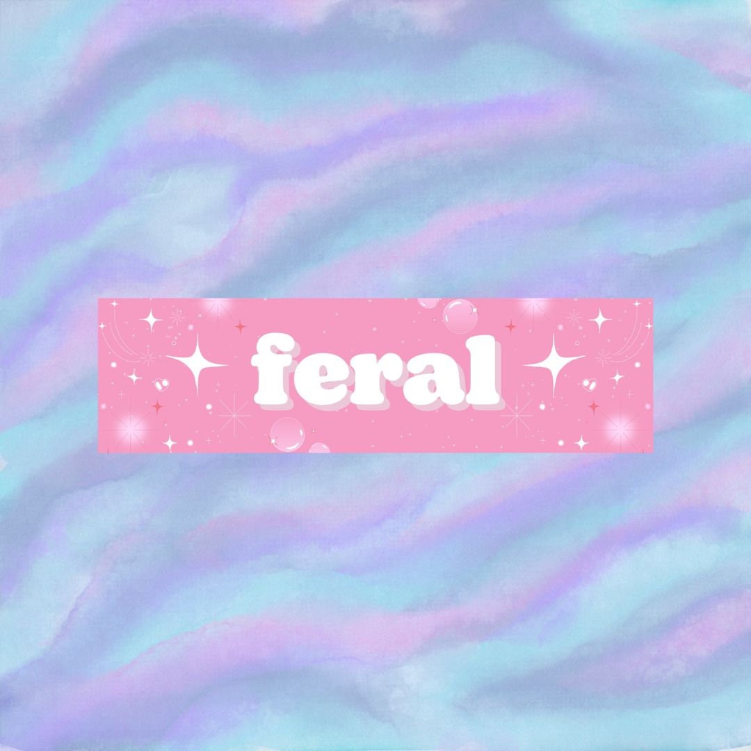 FERAL Cute Bumper Sticker