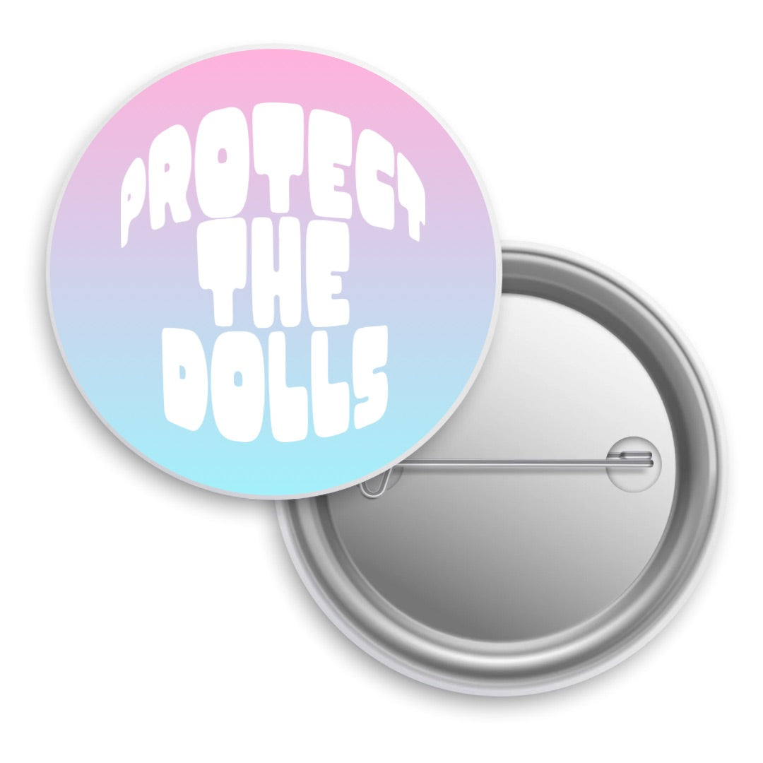 Protect The Dolls Button Pin